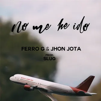 No Me He Ido by Ferro G