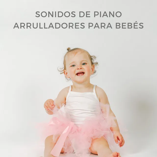 Sonidos De Piano Arrulladores Para Bebés