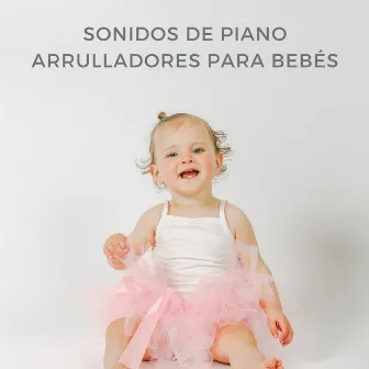 Sonidos De Piano Arrulladores Para Bebés by Café de la vendimia