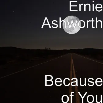 Because of You by Ernest Ashworth