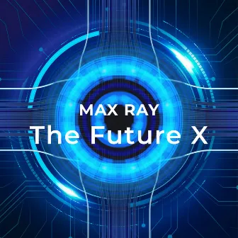 The Future X by Max Ray