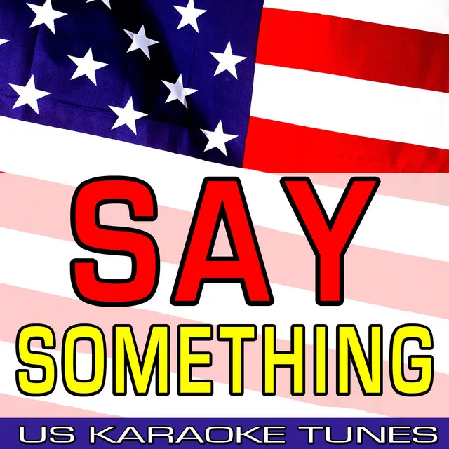 Say Something - Karaoke Version