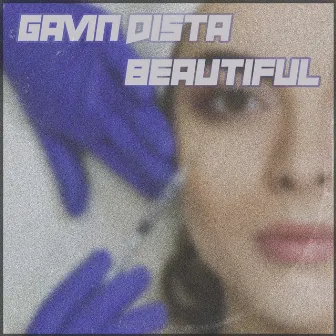 Beautiful by Gavin Dista