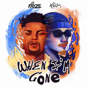 When I'm Gone by ill Fayze