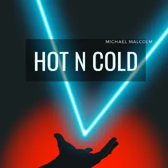 Hot N Cold by Michael Malcolm