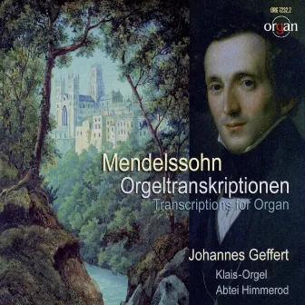 Mendelssohn: Transcriptions for Organ (Klais-Orgel, Zisterzienserabtei Himmerod, Eifel) by Johannes Geffert