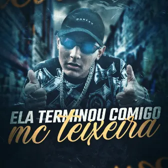 Ela Terminou Comigo by MC Teixeira