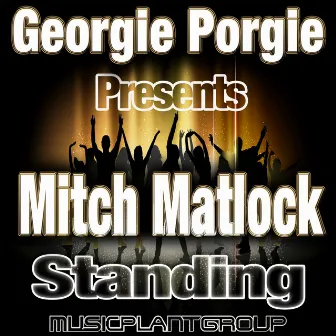 Standing by Mitch Matlock