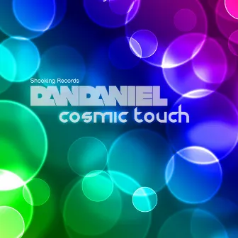 Cosmic Touch by Dan Daniel