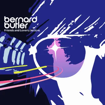 Friends & Lovers by Bernard Butler