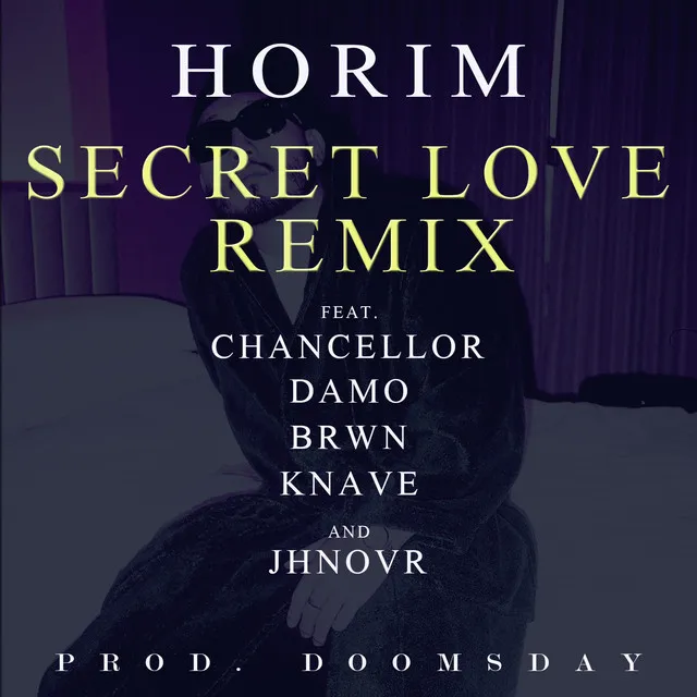 SECRET LOVE REMIX (Feat. Chancellor, Damo, Brwn, Knave, Jhnovr) [Prod. Doomsday]