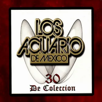 30 De Coleccion by Los Acuario de Mexico