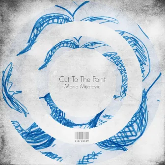 Cut To The Point by Mario Mijatovic