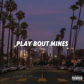 Play Bout Mines by DaRealVonno