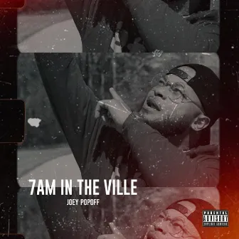 7AM in the Ville by Joey PopOff