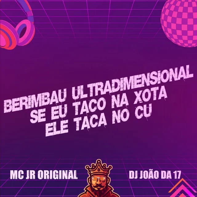 Berimbau Ultradimensional - Se Eu Taco na Xota Ele Taca no Cu