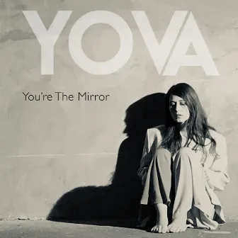 You're the Mirror by YOVA