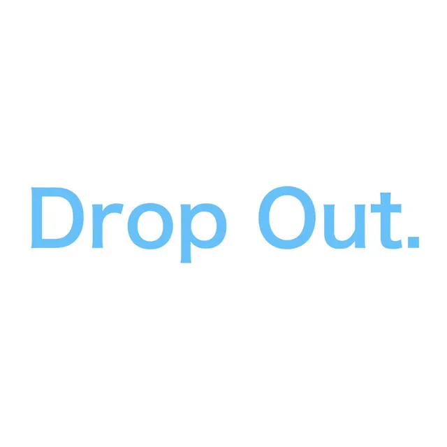 Drop Out