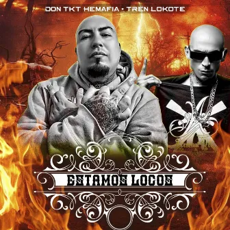 Estamos Locos by Don Tkt Hemafia