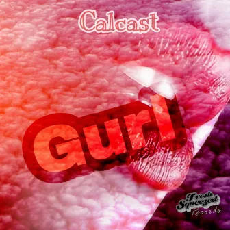 Gurl by Calcast