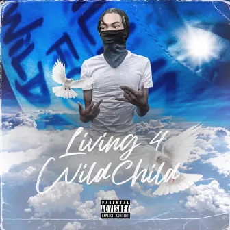 Living 4 WildChild by BG Spazz