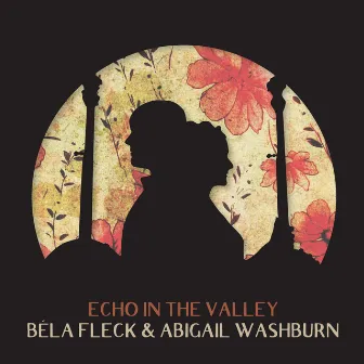 Echo In The Valley by Abigail Washburn