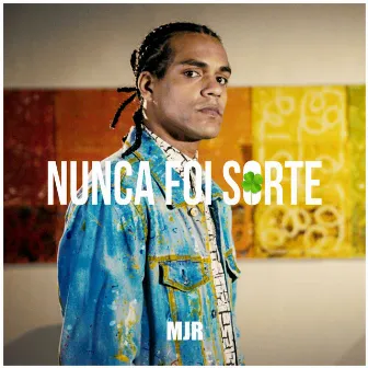 Nunca Foi Sorte (MJR) by Marcello Melo Jr.