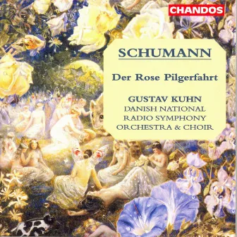 Schumann: Der Rose Pilgerfahrt by Inga Nielsen