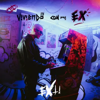 Viviendo Con Mi EX by EXTi