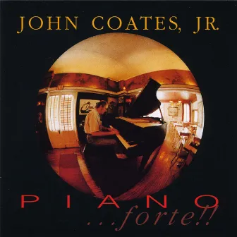 Piano...forte!! by John Coates, Jr.