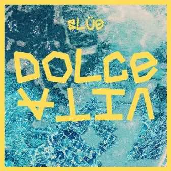 Dolce Vita by Blüe