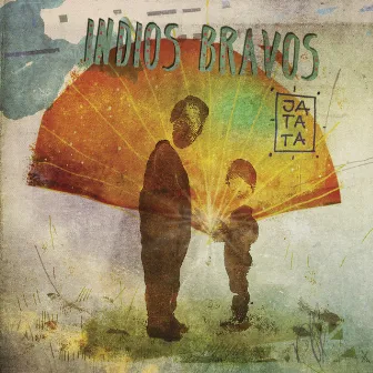 Jatata by Indios Bravos