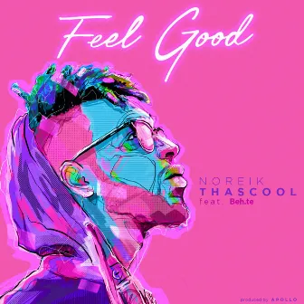 Feel Good by Noreik Thascool