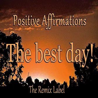 The Best Day (Deep House Music) - EP by Positive Affirmations