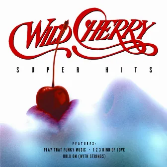 Super Hits by Wild Cherry