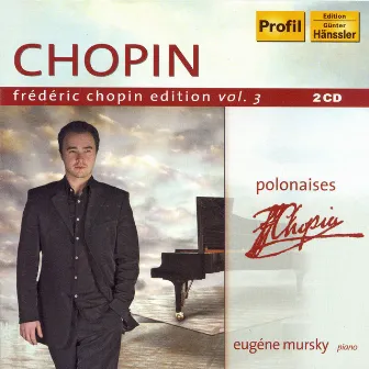 Chopin, F.: Chopin Edition, Vol. 3 - Polonaises by Eugene Mursky