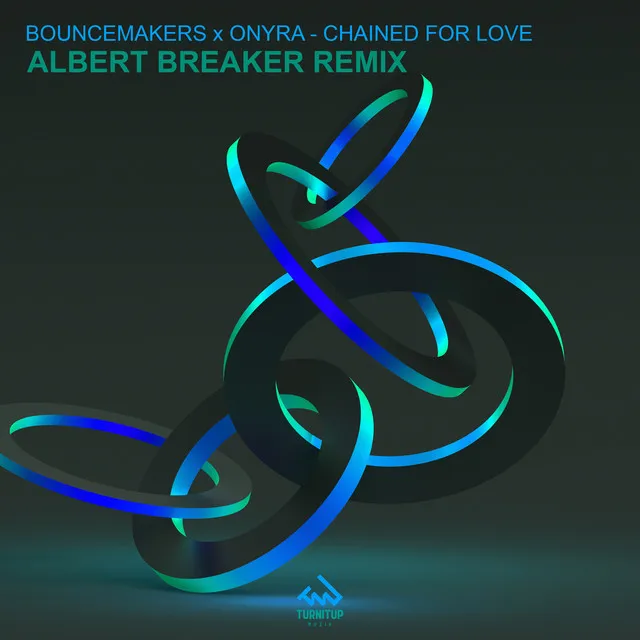 Chained for Love - Albert Breaker Remix