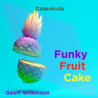 Funky Fruit Cake by Geoff Wilkinson