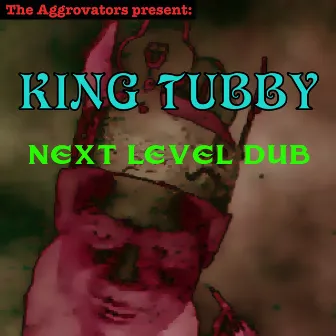 Next Level Dub by King Tubby