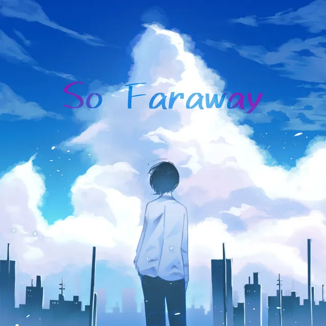 So Faraway