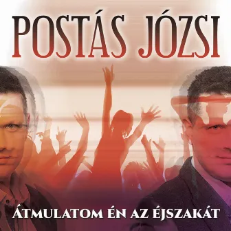 Átmulatom én az éjszakát by Postás Józsi