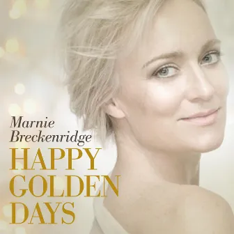 Happy Golden Days by Marnie Breckenridge