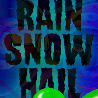 Rain Snow Hail by A-Gang