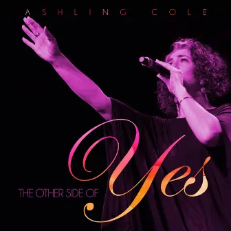 The Other Side of Yes by Ashling Cole