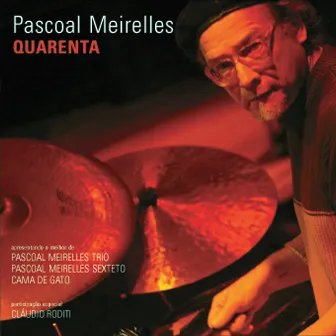 Quarenta by Pascoal Meirelles