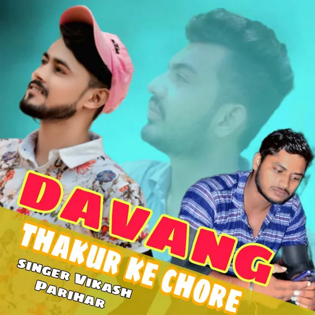 Davang Thakur Ke Chore