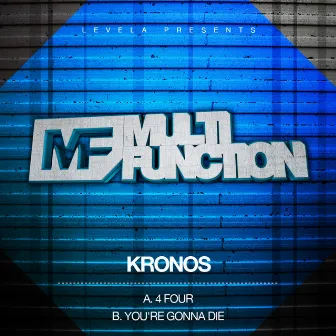 4 Four / You're Gonna Die by Kronos