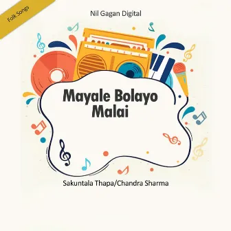 Mayale Bolayo Malai by Sakuntala Thapa