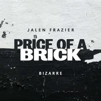 Price Of A Brick by Jalen Frazier