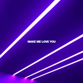 Make Me Love You by Ameer Corro